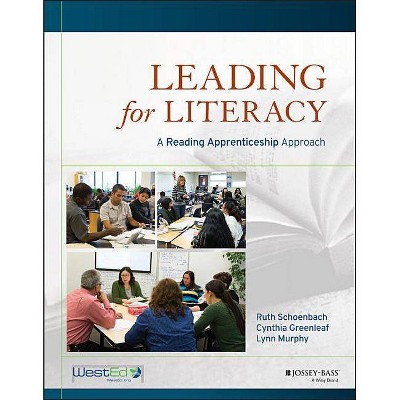 Leading for Literacy - by  Ruth Schoenbach & Cynthia Greenleaf & Lynn Murphy (Paperback)