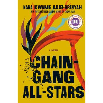Chain Gang All Stars - by  Nana Kwame Adjei-Brenyah (Hardcover)