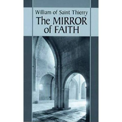 Mirror of Faith, Volume 15 - (Cisterican Fathers) by  William of Saint-Thierry (Paperback)