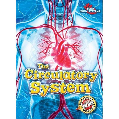 The Circulatory System - (Your Body Systems) by  Rebecca Pettiford (Paperback)