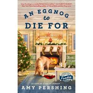 An Eggnog to Die for - (A Cape Cod Foodie Mystery) by  Amy Pershing (Paperback) - 1 of 1
