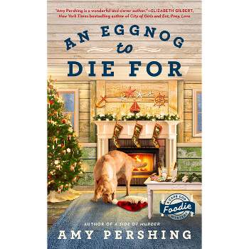 An Eggnog to Die for - (A Cape Cod Foodie Mystery) by  Amy Pershing (Paperback)