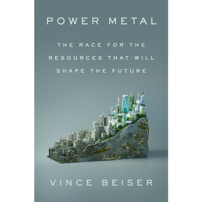 Power Metal - By Vince Beiser (hardcover) : Target