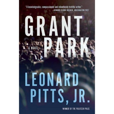 Grant Park - by  Leonard Pitts Jr (Paperback)