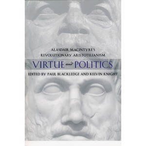 Virtue and Politics - by  Paul Blackledge & Kelvin Knight (Paperback) - 1 of 1