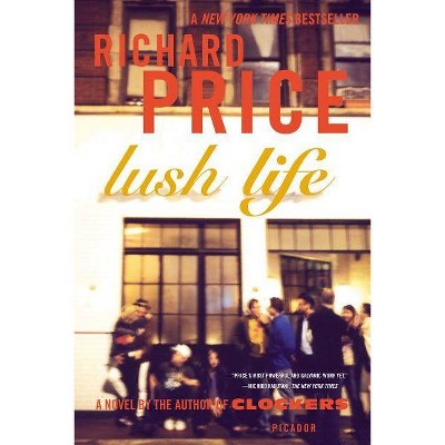 Lush Life (Reprint) (Paperback) by Richard Price