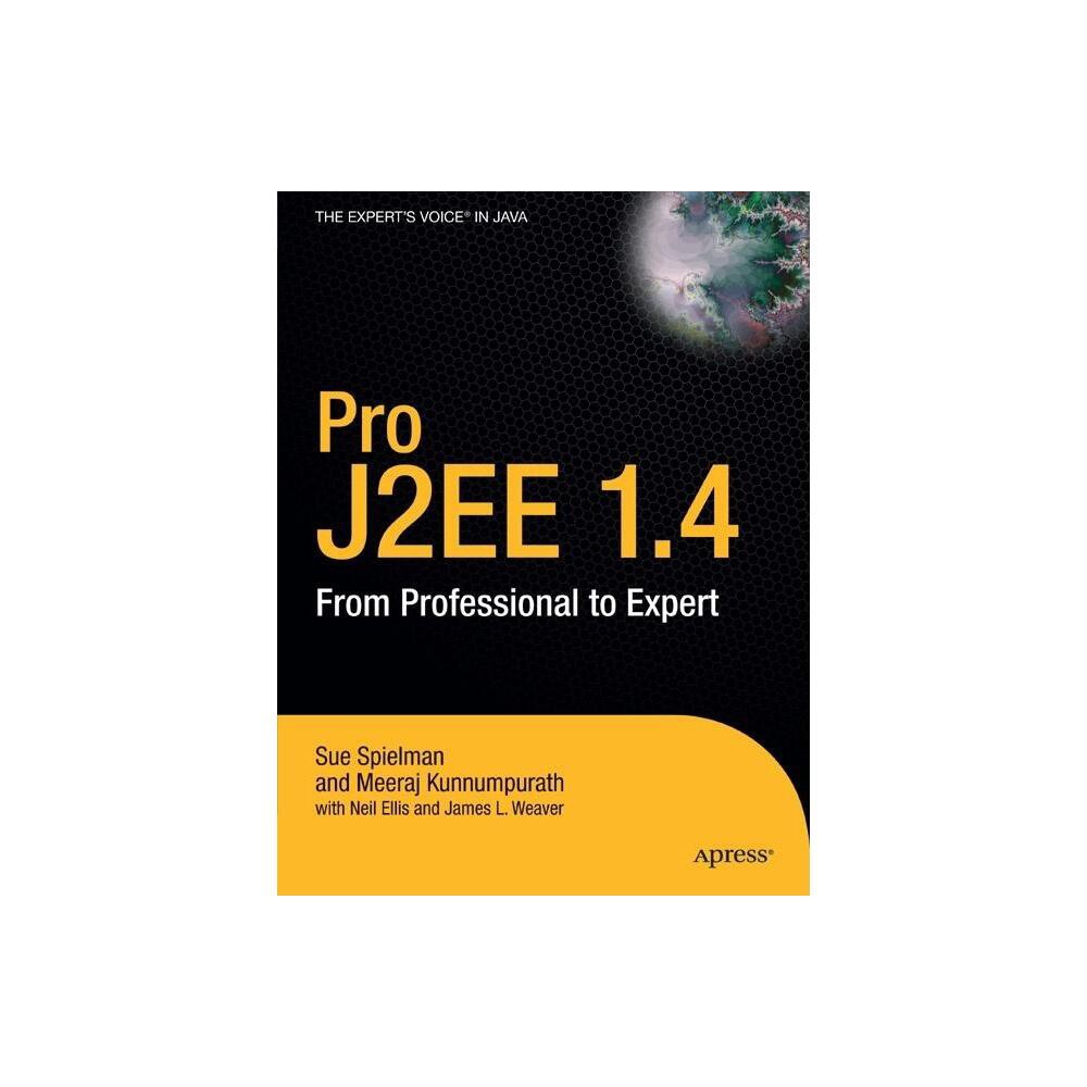 Pro J2EE 1.4 - (Expert's Voice) by Sue Spielman & Meeraj Kunnumpurath (Paperback)