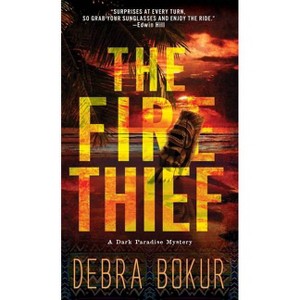 The Fire Thief - (A Dark Paradise Mystery) by Debra Bokur (Paperback) - 1 of 1