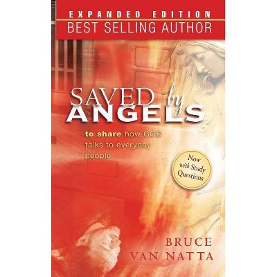 Saved by Angels Exp Edition - by  Bruce Van Natta (Hardcover)