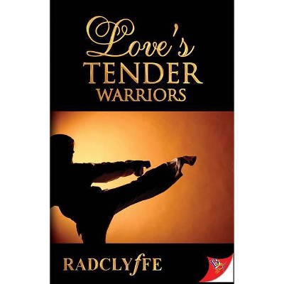 Love's Tender Warriors - by  Radclyffe (Paperback)