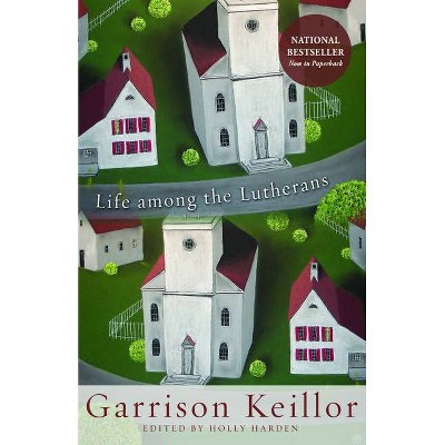 Life Among the Lutherans - by  Garrison Keillor (Paperback)