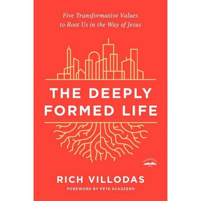 The Deeply Formed Life - by  Rich Villodas (Paperback)