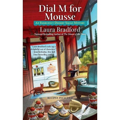 Dial M for Mousse - (Emergency Dessert Squad Mystery) by  Laura Bradford (Paperback)