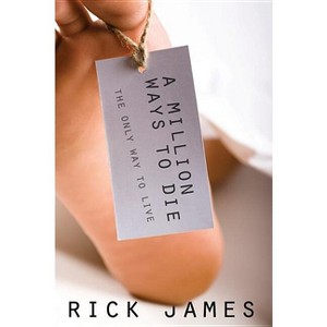 A Million Ways to Die - by  Rick James (Paperback) - 1 of 1