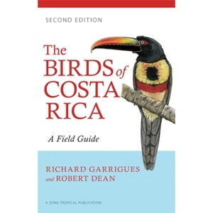 The Birds of Costa Rica - (Zona Tropical Publications) 2nd Edition by  Richard Garrigues (Paperback) - 1 of 1