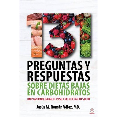 131 preguntas y respuestas sobre dietas bajas en carbohidratos - by  Jesús M Román Vélez (Paperback)