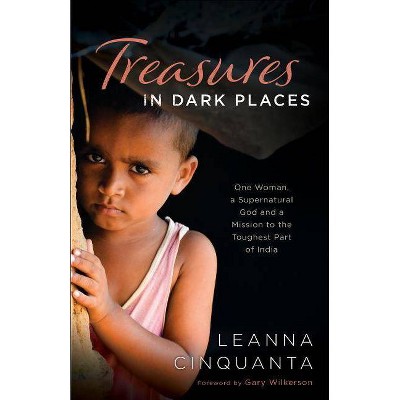 Treasures in Dark Places - by  Leanna Cinquanta (Paperback)