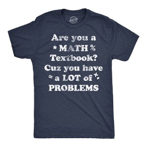 Mens Are You A Math Textbook Cuz You Have A Lot Of Problems Funny T Shirts For Men - Crazy Dog Men's T Shirt - 1 of 4