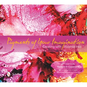 Pigments of Your Imagination - 2nd Edition by  Cathy Taylor (Hardcover) - 1 of 1