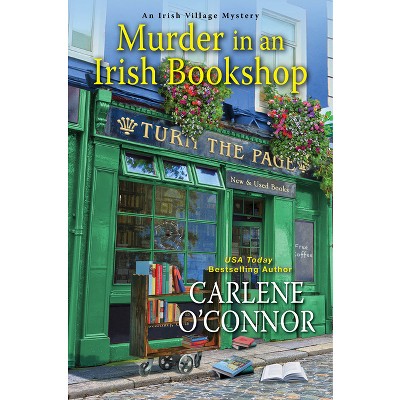 Murder in an Irish Bookshop - (Irish Village Mystery) by  Carlene O'Connor (Hardcover)