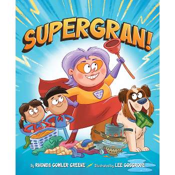 Supergran! - by  Rhonda Gowler Greene (Hardcover)