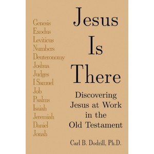 Jesus Is There - by  Carl Dodrill (Paperback) - 1 of 1