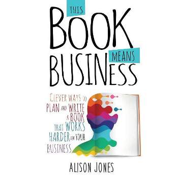 This Book Means Business - by  Alison Jones (Paperback)