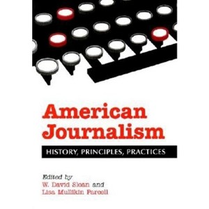 American Journalism - by  W David Sloan & Lisa Mullikin Parcell (Paperback) - 1 of 1