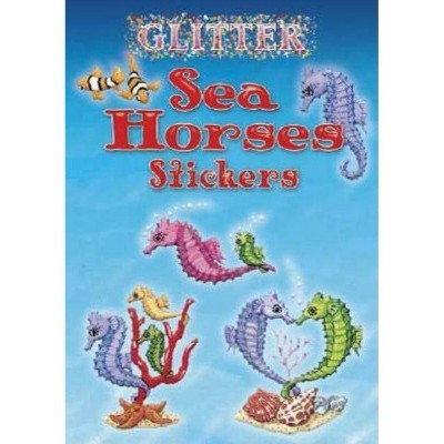 Glitter Sea Horses Stickers - (Dover Little Activity Books Stickers) by  Nina Barbaresi (Paperback)