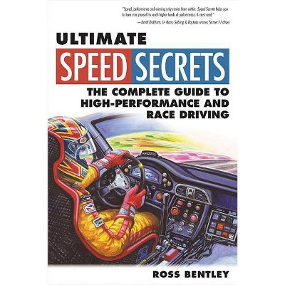 Ultimate Speed Secrets - by  Ross Bentley (Paperback)