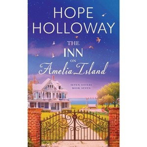 The Inn on Amelia Island - (Seven Sisters) by  Hope Holloway (Paperback) - 1 of 1