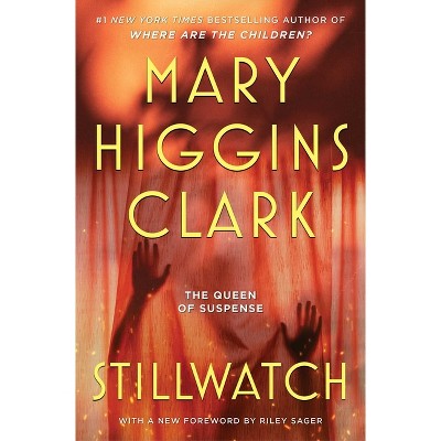 Stillwatch - by  Mary Higgins Clark (Paperback)