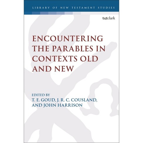 Encountering The Parables In Contexts Old And New - (library Of New ...