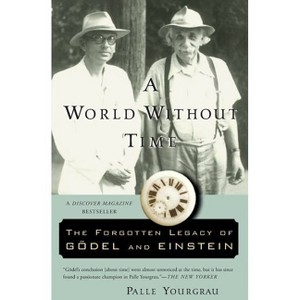 A World Without Time - by  Palle Yourgrau (Paperback) - 1 of 1