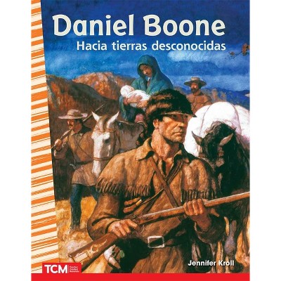 Daniel Boone - (Social Studies: Informational Text) by  Jennifer Kroll (Paperback)