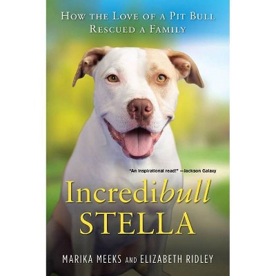 Incredibull Stella - by Marika Meeks and Elizabeth Ridley (Paperback)