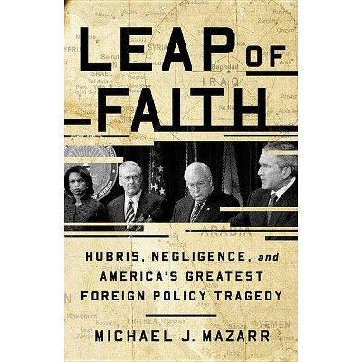 Leap of Faith - by  Michael J Mazarr (Hardcover)