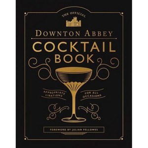 The Official Downton Abbey Cocktail Book - (Downton Abbey Cookery) (Hardcover) - 1 of 1