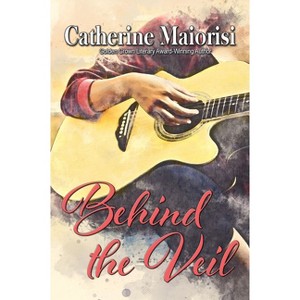 Behind the Veil - by  Catherine Maiorisi (Paperback) - 1 of 1