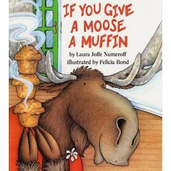 If You Give a Moose a Muffin Big Book - (If You Give...) by  Laura Joffe Numeroff (Paperback)