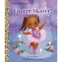 I'm a Figure Skater! - (Little Golden Book) by Sue Fliess (Hardcover)