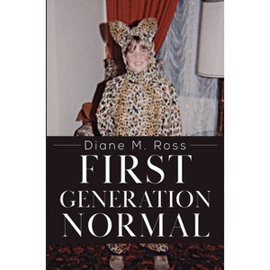 First Generation Normal - by  Diane M Ross (Paperback) - 1 of 1