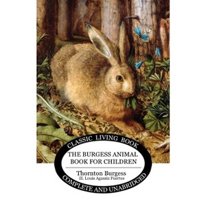 The Burgess Animal Book for Children (B&W edition) - by  Thornton S Burgess (Paperback) - 1 of 1
