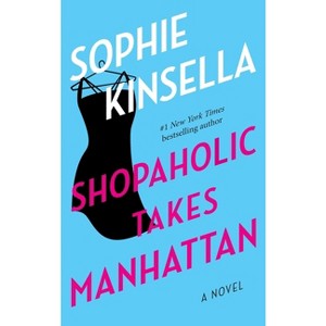 Shopaholic Takes Manhattan - by  Sophie Kinsella (Paperback) - 1 of 1