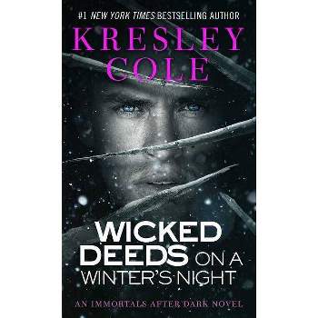 Wicked Deeds on a Winter's Night - (Immortals After Dark) by  Kresley Cole (Paperback)