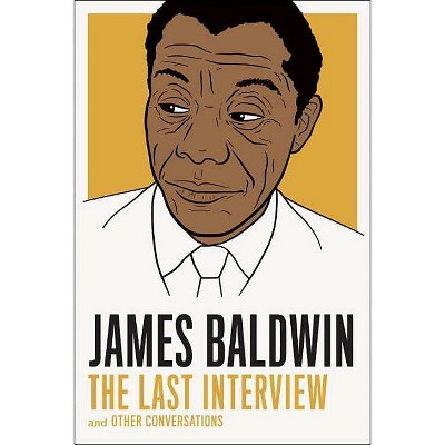 James Baldwin: The Last Interview - (Paperback)