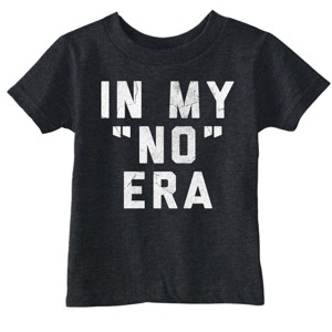 Toddler Funny T Shirts In My No Era Sarcastic Graphic Novelty Tee For Young Kids - Crazy Dog Toddler T Shirt - 1 of 4