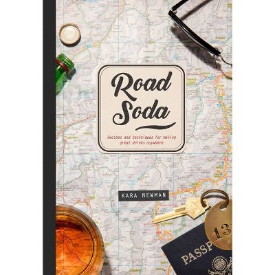 Road Soda - by  Kara Newman (Hardcover)