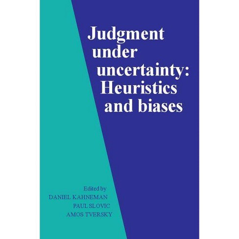 Judgment Under Uncertainty By Daniel Kahneman Paul Slovic Amos Tversky Paperback Target