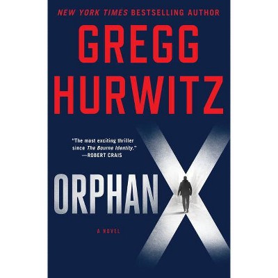  Orphan X - (Orphan X, 1) by  Gregg Hurwitz (Hardcover) 